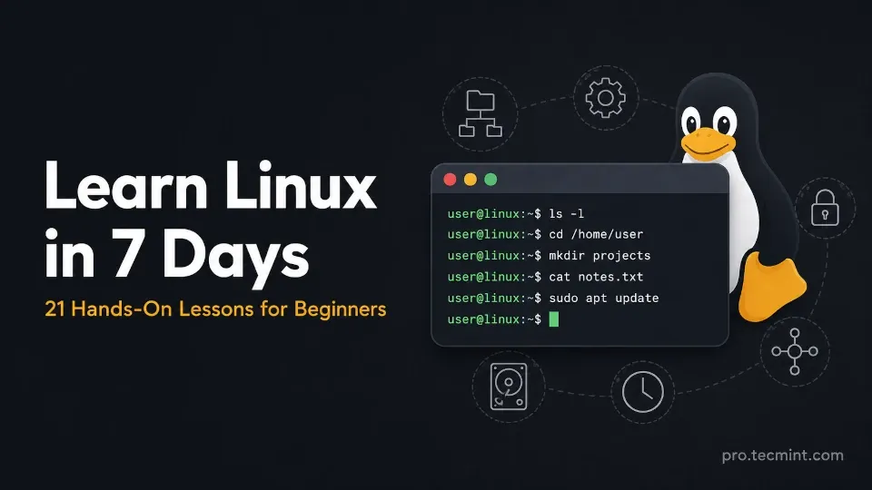 Learn Linux in 7 Days: 21 Hands-On Lessons for Beginners